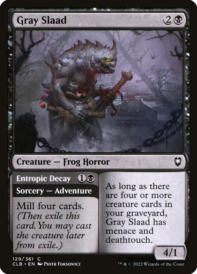 Gray Slaad // Entropic Decay [Commander Legends: Battle for Baldur's Gate] (129)