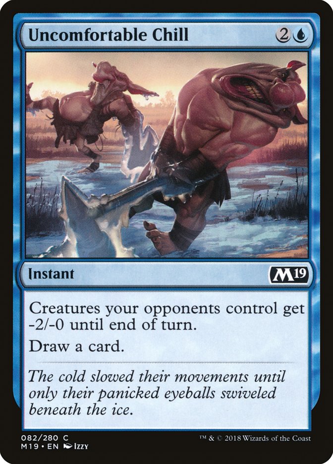 Uncomfortable Chill [Core Set 2019] (82)