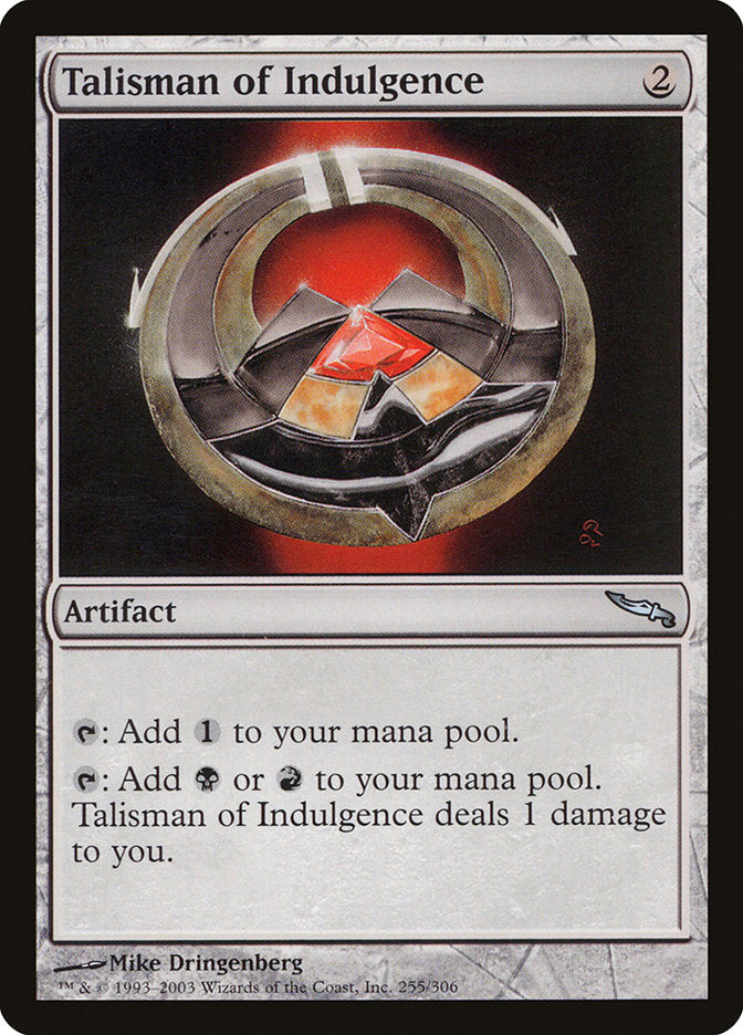 Talisman of Indulgence [Mirrodin] (255)