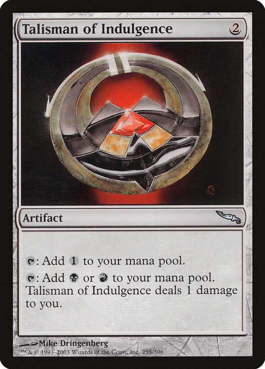 Talisman of Indulgence [Mirrodin] (255)