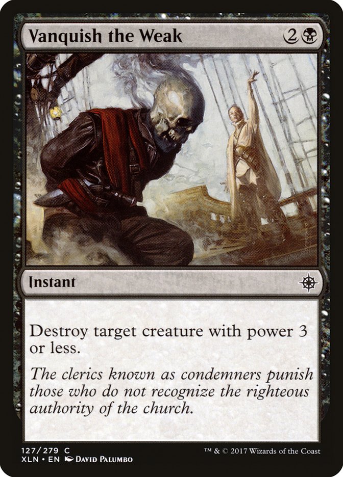 Vanquish the Weak [Ixalan] (127)
